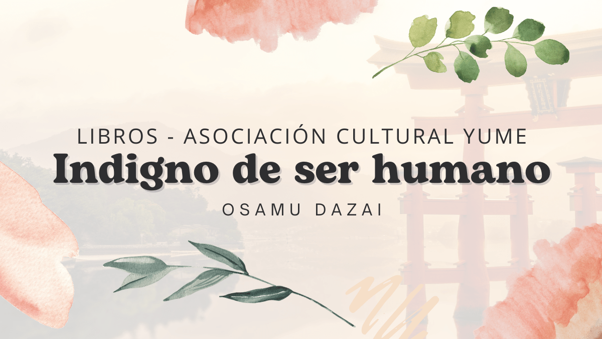[Reseña]: Indigno de ser humano, de Osamu&nbsp;Dazai